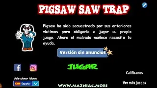 Pigsaw Saw Trap. Soluci&oacute;n completa del juego.