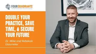 Double Your Practice, Save Time, & Secure Your Future | Dr. Glasmeier's Success Story