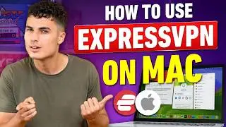 How to Use ExpressVPN on Mac: Everything You Need Explained