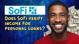 Does SoFi verify income for personal loans