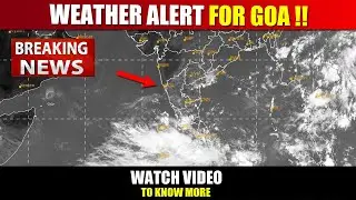GOA BREAKING NEWS : Weather ALERT for GOA | 14 October 2025