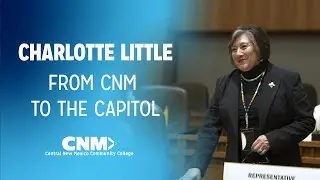From CNM to the Capitol | Charlotte Little&rsquo;s Story