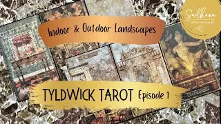 🔎 Tyldwick Tarot Episode 1: Indoor & Outdoor Landscapes