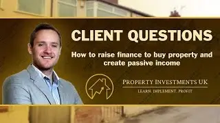 ⭕ How Do I Go About Raising Property Investment Finance?