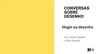 Elogio ao desenho | Teresa Poester conversa com Edith Derdyk