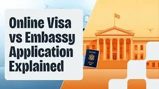 Online Visa vs Embassy Application | Whats the Difference? | Full Comparison & Best Option Explained