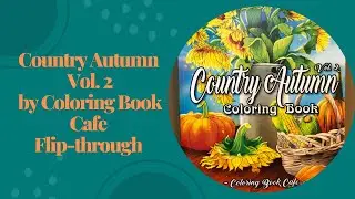 Country Autumn Vol.2 by Coloring Book Cafe Flip-through (Music only)