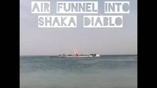 TOW IN WINDSURFING - AIR FUNNEL INTO SHAKA DIABLO