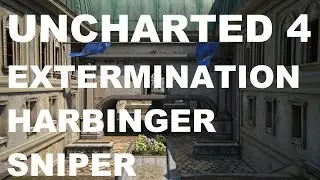 Uncharted 4 EXTERMINATION on Auction House (Harbinger Sniper)