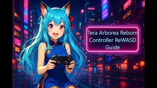 Tera Arborea Reborn: Controller Set Up Guide (with ReWASD)