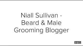 Niall Sullivan - Beard and male grooming blogger