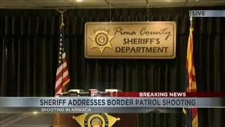 Pima County sheriff to address border patrol-involved shooting