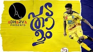 PADATALAM|KERALA BLASTERS| MANJAPADA |THEME SONG