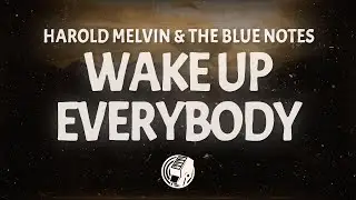 Harold Melvin & The Blue Notes - Wake Up Everybody ft. Teddy Pendergrass (Lyrics)