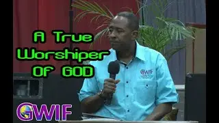 A True Worshiper Of God | Who Is A True Worshiper - Apostle Andrew Scott