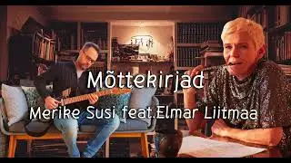 M&otilde;ttekirjad - Merike Susi feat.Elmar Liitmaa