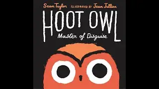 Hoot Owl, Master Of Disguise - Read Aloud