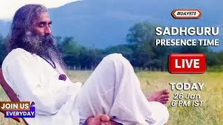 🔴LIVE | Sadhguru Presence Time | SPIRITUAL AWAKENING | 6 PM | 26 Jan | Isha Yoga Center | #Day973