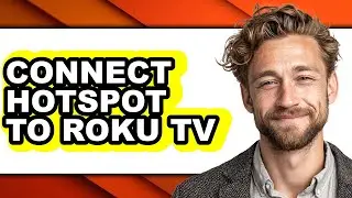 How to Connect Hotspot to Roku Tv (full Guide)