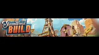 Steamworld Build Fr - Ep 3