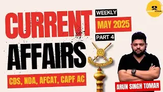 May 2025  | Current Affairs For CDS, CAPF AC, NDA, AFCAT