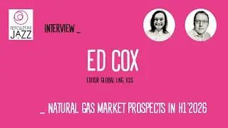 Interview Ed Cox (ICIS) _ Natural gas market prospects in H1'2026