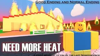 Roblox Need More Heat (Good Ending, Good Ending...?)