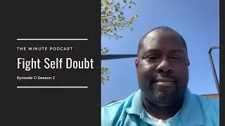 Fight Self Doubt | The Minute