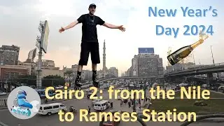 Cairo 2: inline skating from the Nile through Tahrir Sq and downtown Cairo to Ramses Station