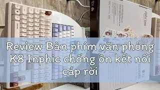 Review B&agrave;n ph&iacute;m văn ph&ograve;ng K8 Inphic chống ồn kết nối c&aacute;p rời type C thiết kế 87 ph&iacute;m đ&egrave;n led trắng