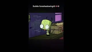 Subtle Forshadowing|Invader Zim