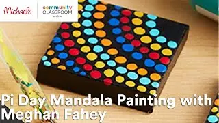 Online Class: Pi Day Mandala Painting with Meghan Fahey | Michaels