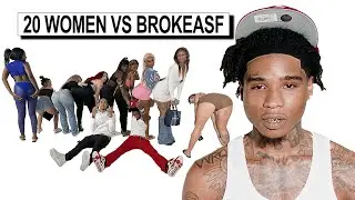 20 ЖЕНЩИН ПРОТИВ 1 РЭПЕРА: BROKEASF
