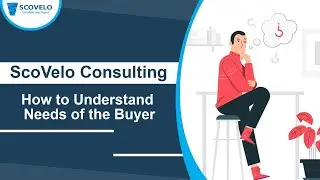 How to Understand Needs of the Buyer