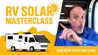 RV Solar Masterclass 5hrs Total: From Setup to Off-Grid Living