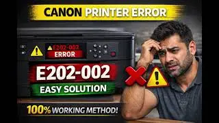 Canon Printer E202-002 Error Fix | 100% Working Easy Solution