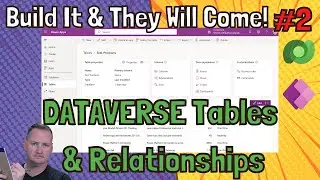 Создайте его, и они придут: создайте таблицы Dataverse со связями для ваших приложений EP2