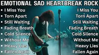 💔 Heartbreak Rock | Emotional Sad Slow Rock Ballads 2025 💔