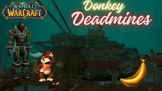 WoW - Donkey Deadmines 🍌⛏️