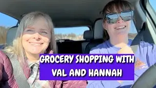 Grocery Shopping with Val and Hannah