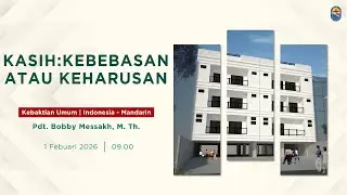 Kebaktian Umum 1 Febuari 2026 Pk. 09.00 WIB | Kasih : Kebebasan atau Keharusan