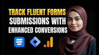 Fluent Forms Tracking &mdash; Enhanced Conversions with GTM & GA4