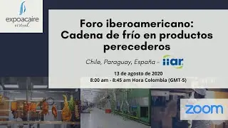 Foro Iberoamericano de cadena de frío en productos perecederos - EXPOACAIRE 2020