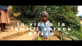 Cum traiesc familiile sarace in Africa?