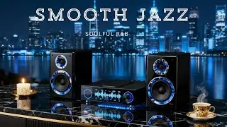 Smooth Jazz & R&B Mix – Calm Vibes for Concentration, Relax & Chill Nights