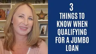 3 Things To Know When Qualifying for Jumbo Loans