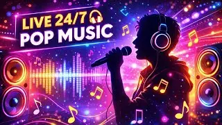 LIVE 24/7 🎧 Pop Music Hits | Non-Stop Party Vibes!