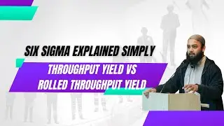 Throughput Yield vs Rolled Throughput Yield | Six Sigma Explained Simply | Kabir Anwar