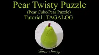 Pear Twisty Puzzle (Pear Cube) | Tutorial | Tagalog | Tutor Sonny