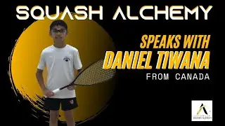Squash Alchemy Speaks with Daniel Tiwana